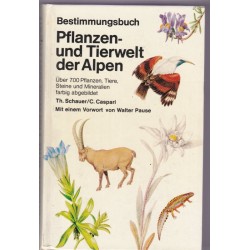 Pflanzen und Tierwelt der Alpen, Schauer, 1975 - plantes de montagne, fleurs, animaux de montagne, botanique, zoologie