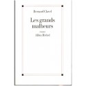 Les grands malheurs, Bernard Clavel, 2004 - 2e guerre mondiale, drame familial, roman