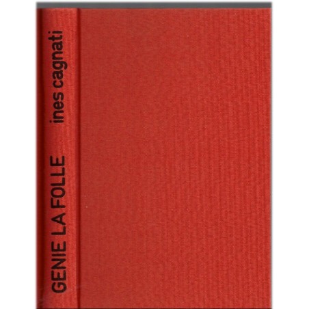 Génie la folle, Inès Cagnati, 1976 - domestique agricole, amour filial, roman français