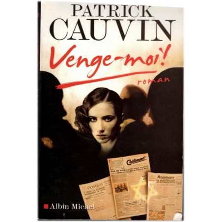 Venge-moi, Patrick Cauvin, 2007 - vengeance d'un fils, souvenir de la déportation, 2e guerre mondiale