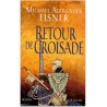 Retour de croisade, Michael Alexander Eisner, 2003 - croisades XIIIe siècle, exorcisme
