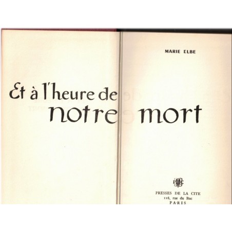 Et à l'heure de notre mort, Marie Elbe, 1963 - guerre d'Algérie, Pieds-Noirs, la valise ou le cercueil, dédicacé
