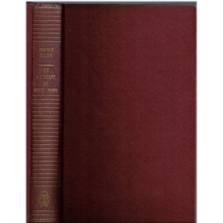 Et à l'heure de notre mort, Marie Elbe, 1963 - guerre d'Algérie, Pieds-Noirs, la valise ou le cercueil, dédicacé