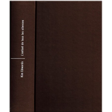 L'enfant de tous les silences, Kim Edwards, 2008 - enfant handicapé, abandon, secret de famille