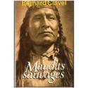 Maudits sauvages, Bernard Clavel, 1989 - Grand nord canadien, Canada, Indiens d'Amérique