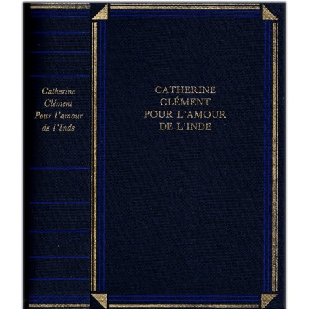 Pour l'amour de l'Inde, Catherine Clément, 1996 - amours du pandit Nehru et épouse de Lord Mounbatten, Indes,