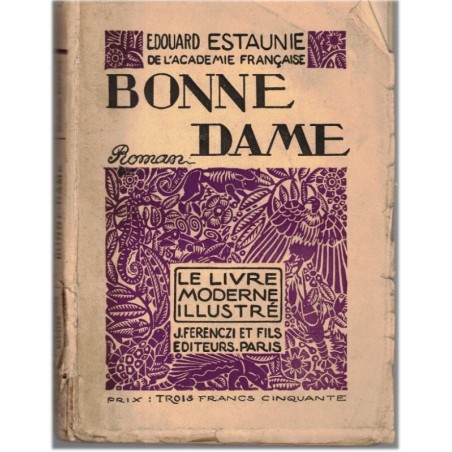 Bonne-Dame, Edouard Estaunie, 1927 - une dame du XIXe siècle,, Le livre moderne illustré