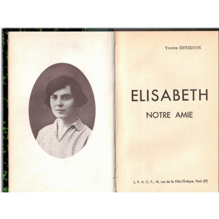 Elizabeth notre amie, Yvonne Estienne, 1933 - biographie de jeune fille 1910, soumission catholique