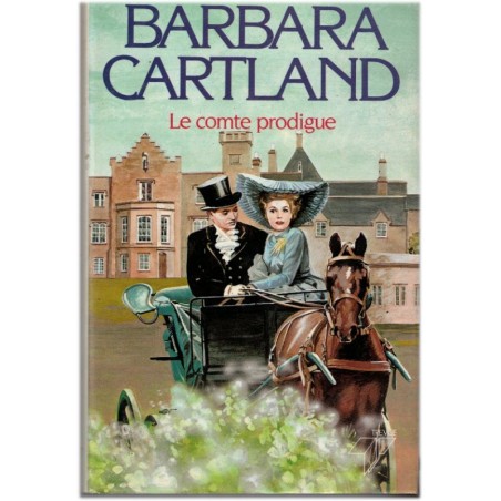 Le comte prodigue, Barbara Cartland, 1984 - château anglais, roman d'amour sentimental,