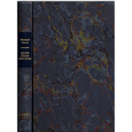 Quand j'étais capitaine, Bernard Clavel, 1991 - souvenirs d'enfance, petits-enfants, société provinciale, souvenirs de guerre