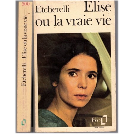Elise ou la vraie vie, Claire Etcherelli, 1974 - Guerre d'Algérie, cinéma, Marie-José Nat