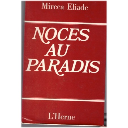 Noces au paradis, Mircea Eliade, 1981 - Confidences dans les Carpathes, roman d'amour, écrivain roumain