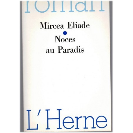 Noces au paradis, Mircea Eliade, 1981 - Confidences dans les Carpathes, roman d'amour, écrivain roumain