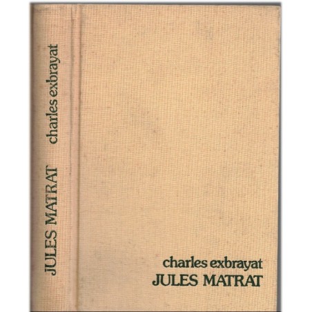 Jules Matrat, Charles Exbrayat, 1975 - guerre 1914/18, amitié sur le front de guerre