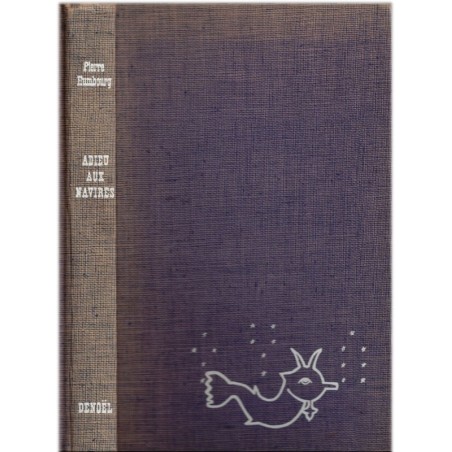 Adieu aux navires, Pierre Humbourg, 1967 - nostalgie de la mer, vie de marin, navigateurs, bateaux