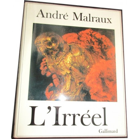 L'irréel, la métamorphose des dieux, André Malraux, 1974 - peintres, sculpteurs, Italie, Pays-Bas, Hollande, art sacré,