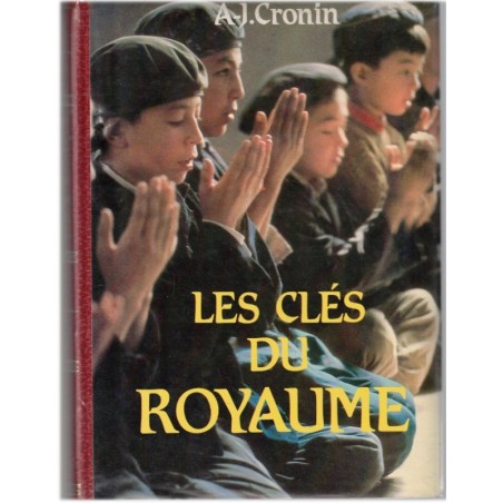 Les clés du Royaume, A.J. Cronin, 1982 - collection Super-Bibliothèque, vocation de prêtre, missionnaire en Chine