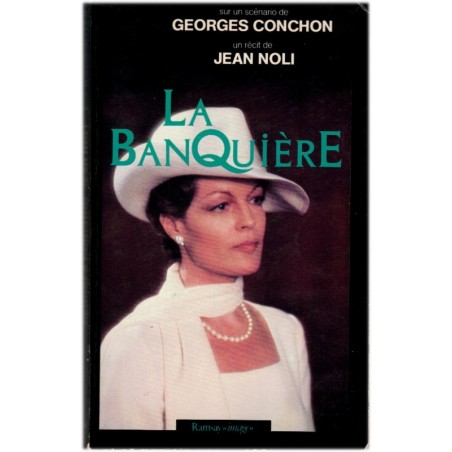 La banquière, Georges Conchon, Jean Noli, 1980 - scandale financier IIIe République, femme ambitieuse
