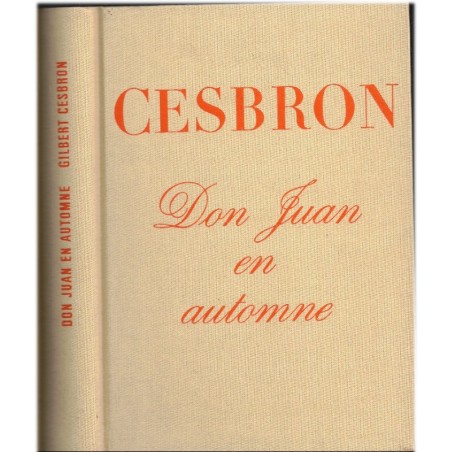 Don Juan en automne, Gilbert Cesbron, 1975 - séducteur vieillissant