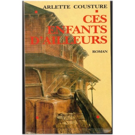 Ces enfants d'ailleurs, Arlette Cousture, 1994 - émigrants polonais années 1940, roman d'amour, écrivain canadien