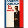 Le bel avenir, Georges Conchon, 1984 - itinéraire d'un homme ambitieux, roman