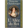L'allée du roi, Françoise Chandernagor, 1981 - roman historique, Louis XIV, biographie Françoise d'Aubigné