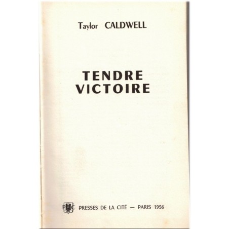 Tendre victoire, Taylor Caldwell, 1956 - roman américain