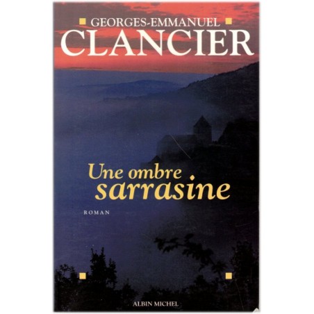 Une ombre sarrasine, Georges-Emmanuel Clancier, 1974 - village de Corrèze, légendes