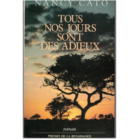 Tous nos jours sont des adieux, Nancy Cato, 1990 - Australie 1900, femme infirmière et aviatrice