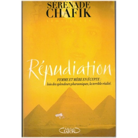 Répudiation, Sérénade Chafik, 2003 - femme et mère en Egypte, charia, voile de soumission