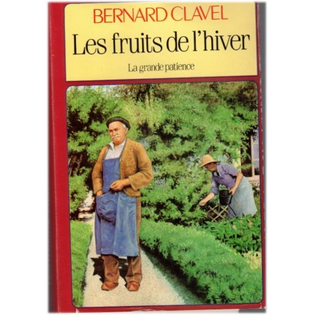 La grande patience, T4. Les fruits de l'hiver, Bernard Clavel, 1985 - 2e guerre mondiale, parents vieillissant