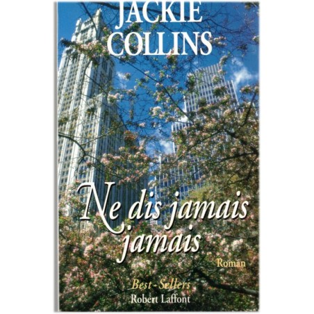 Ne dis jamais jamais, Jackie Collins, 1994 - amours adolescentes, séparation