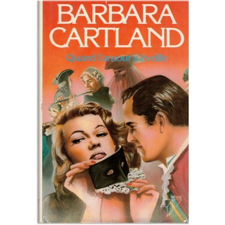 Quand l'amour s'éveille, Barbara Cartland, 1984 -  roman d'amour sentimental