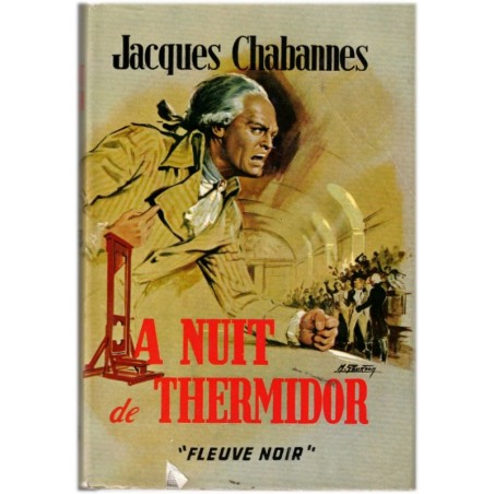 La nuit de Thermidor, Jacques Chabannes, 1966 - Révolution de 1789 romancée, amours, Terreur, corruption, espionnage