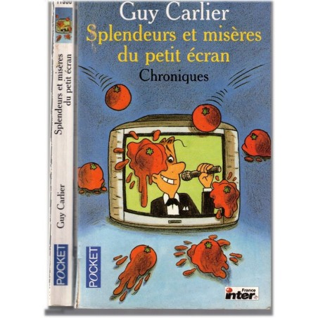 Splendeurs et misères du petit écran, Guy Carlier, 2002 - chroniqueur médias, télévision années 2000