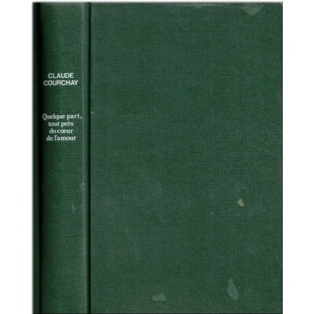 Quelque part tout près de mon coeur, Claude Courchay, 1985 - Provence, convoitise promoteurs immobiliers