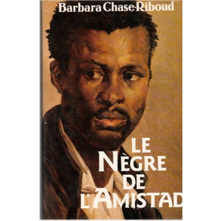 Le nègre de l'Amistad, Barbara Chase-Riboud, 1990 - racines américaines