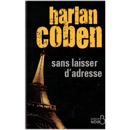 Sans laisser d'adresse, Harlan Coben, 2010 - complots internationaux, suspense, mystère, écrivain américain