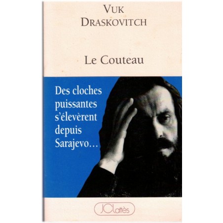 Le couteau, Vuk Draskovitch, 1993 - écrivain serbe, littérature serbe
