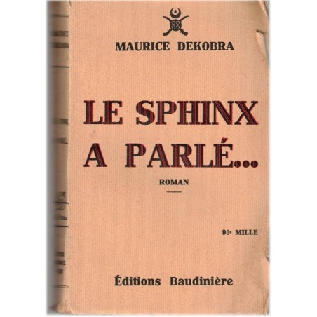 Le sphinx a parlé, Maurice Dekobra, 1930 - Empire des Indes, armée anglo-indienne, Afghanistan, roman d'amour, roman d'aventure