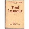 Tout l'amour, Lucie Delarue-Mardrus, 1940 - roman sentimental