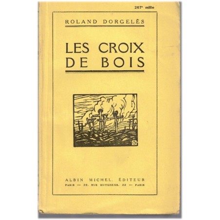 Les croix de bois, Roland Dorgelès, 1924 - guerre 1914/1918, chef-d'œuvre, Poilus dans les tranchées