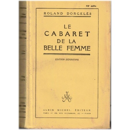 Le cabaret de la belle femme, Roland Dorgelès, 1928 - Les Croix de Bois - guerre 1914/1918,  Poilus dans les tranchées