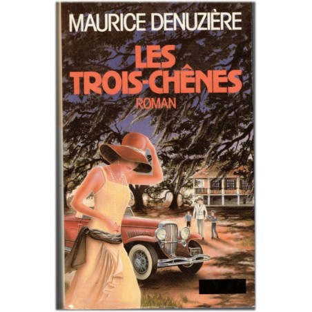 Les Trois-Chênes, Louisiane T4, Maurice Denuzière, 1985 - Nouvelle-Orléans années 1920, Vieux Sud, saga familiale