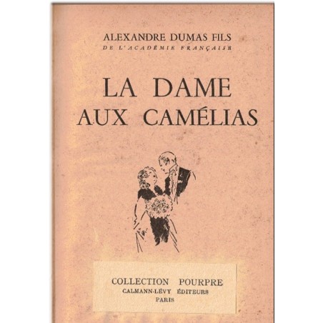 La dame aux camélias, Alexandre Dumas Fils, 1946 - courtisane, amour impossible, mœurs 19e s., collection pourpre