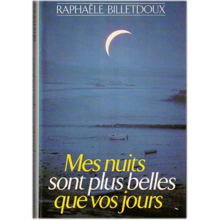 Mes nuits sont plus belles que vos jours, Raphaële Billetdoux, 1986 - rencontre amoureuse