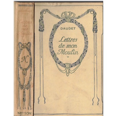Lettres de mon moulin, Alphonse Daudet, 1910 - Collection Nelson, ode à la Provence, contes, littérature jeunesse