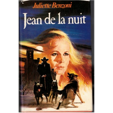 Jean de la Nuit, les loups de Lauzargues, Juliette Benzoni, 1986 - , roman historique