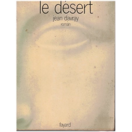Le désert, Jean Davray, 1968 - spiritualité, quête de Dieu, dogme contre mystique
