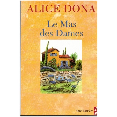 Le mas des dames, Alice Dona, 2009 - femmes de soixante ans, chanteuse, auteur-compositeur